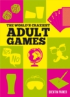 Image for The world&#39;s craziest adult games