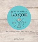 Image for The little book of lagom: how to balance your life the Swedish way