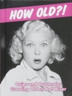 Image for How old?! (for women)  : quips and quotes for those growing older, not wiser