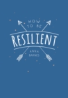 Image for How to Be Resilient