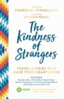 Image for The kindness of strangers  : travel stories that make your heart grow