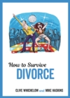 Image for How to survive divorce  : tongue-in-cheek advice and cheeky illustrations about separating from your partner