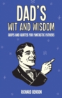 Image for Dad&#39;s wit and wisdom: quips and quotes for fantastic fathers