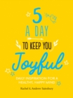 Image for Five-a-day to keep you joyful: daily inspiration for a healthy, happy mind