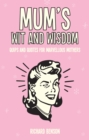 Image for Mum&#39;s wit and wisdom: quips and quotes for marvellous mothers