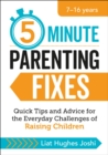 Image for 5-Minute Parenting Fixes: Quick Tips and Advice for the Everyday Challenges of Raising Children