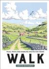 Image for Walk: tales, trivia and rambling routes for hikers