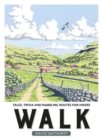Image for Walk: tales, trivia and rambling routes for hikers