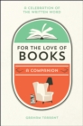 Image for For the love of books: a celebration of the written word