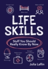 Image for Life skills: stuff you should really know by now