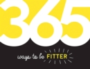 Image for 365 ways to be fitter  : inspiration and motivation for every day