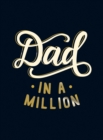 Image for Dad in a million  : the perfect gift to give to your dad