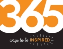Image for 365 Ways to Be Inspired