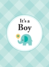 Image for It&#39;s a boy  : the perfect gift for parents of a newborn baby son