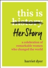 Image for This is HerStory  : a celebration of remarkable women who changed the world