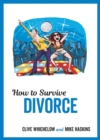 Image for How to survive divorce: tongue-in-cheek advice and cheeky illustrations about separating from your partner