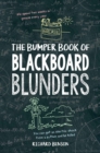 Image for The bumper book of blackboard blunders: spelling slip-ups and homework howlers