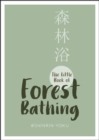 Image for The Little Book of Forest Bathing