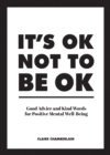 Image for It&#39;s OK not to be OK  : good advice and kind words for positive mental well-being