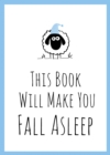 Image for This book will make you fall asleep  : tips, quotes, puzzles and sheep-counting to help you snooze