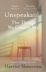 Image for Unspeakable  : the things we cannot say