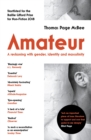 Image for Amateur  : a reckoning with gender, identity and masculinity
