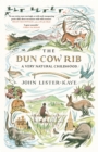 Image for The Dun Cow rib  : a very natural childhood