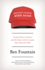 Image for Beautiful country burn again: Trump&#39;s rise to power and the state of the country that voted for him
