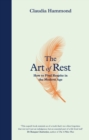 Image for The art of rest  : how to find respite in the modern age