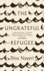 Image for The ungrateful refugee