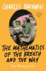 Image for The mathematics of the breath and the way  : the writing life