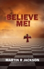 Image for Believe me!