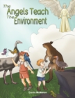 Image for The Angels Teach: The Environment