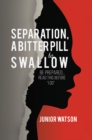 Image for Separation, a bitter pill to swallow