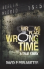 Image for Wrong Place Wrong Time
