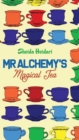Image for Mr Alchemy&#39;s Magical Tea