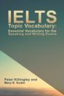 Image for IELTS topic vocabulary  : essential vocabulary for the speaking and writing exams