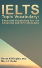 Image for IELTS topic vocabulary  : essential vocabulary for the speaking and writing exams