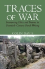 Image for Traces of war  : interpreting ethics and trauma in twentieth-century French writing