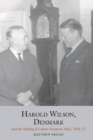 Image for Harold Wilson, Denmark and the making of Labour European policy