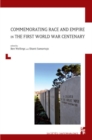 Image for Commemorating Race and Empire in the First World War Centenary