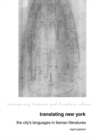 Image for Translating New York  : the city&#39;s languages in Iberian literatures
