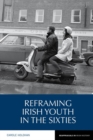 Image for Reframing Irish Youth in the Sixties