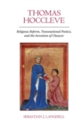 Image for Thomas Hoccleve  : religious reform, transnational poetics, and the invention of Chaucer