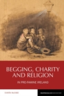 Image for Begging, Charity and Religion in Pre-Famine Ireland