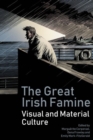 Image for The great Irish famine  : visual and material culture