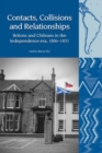 Image for Contacts, collisions and relationships  : Britons and Chileans in the Independence era, 1806-1831