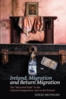 Image for Ireland, migration and return migration  : the &quot;returned Yank&quot; in the cultural imagination, 1952 to present