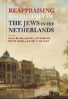Image for Reappraising the History of the Jews in the Netherlands
