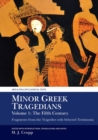 Image for Minor Greek tragediansVolume 1,: The fifth century :
